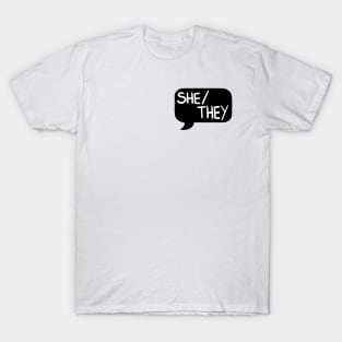 She/They Pronoun Bubble - Black T-Shirt